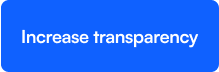 Increase transparency